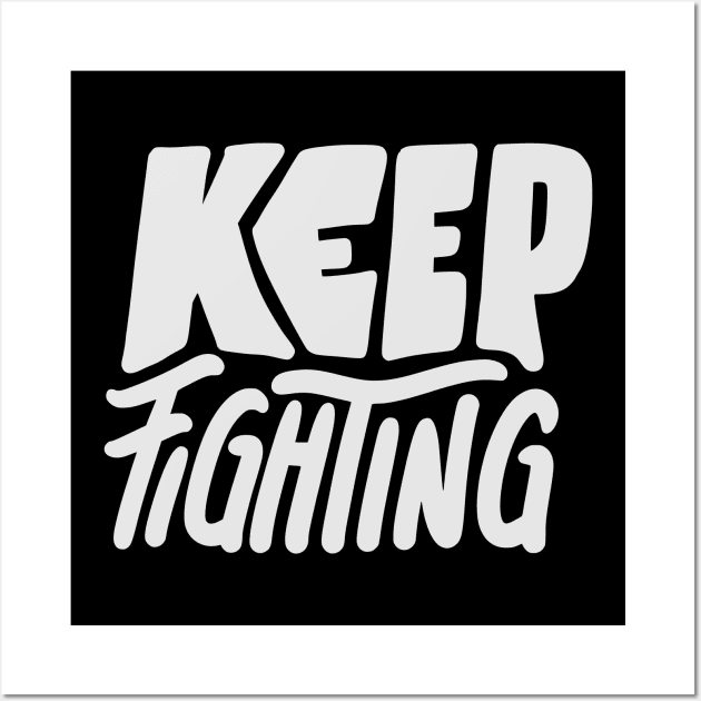 Keep Fighting | Motivation Quote Wall Art by Owlora Studios